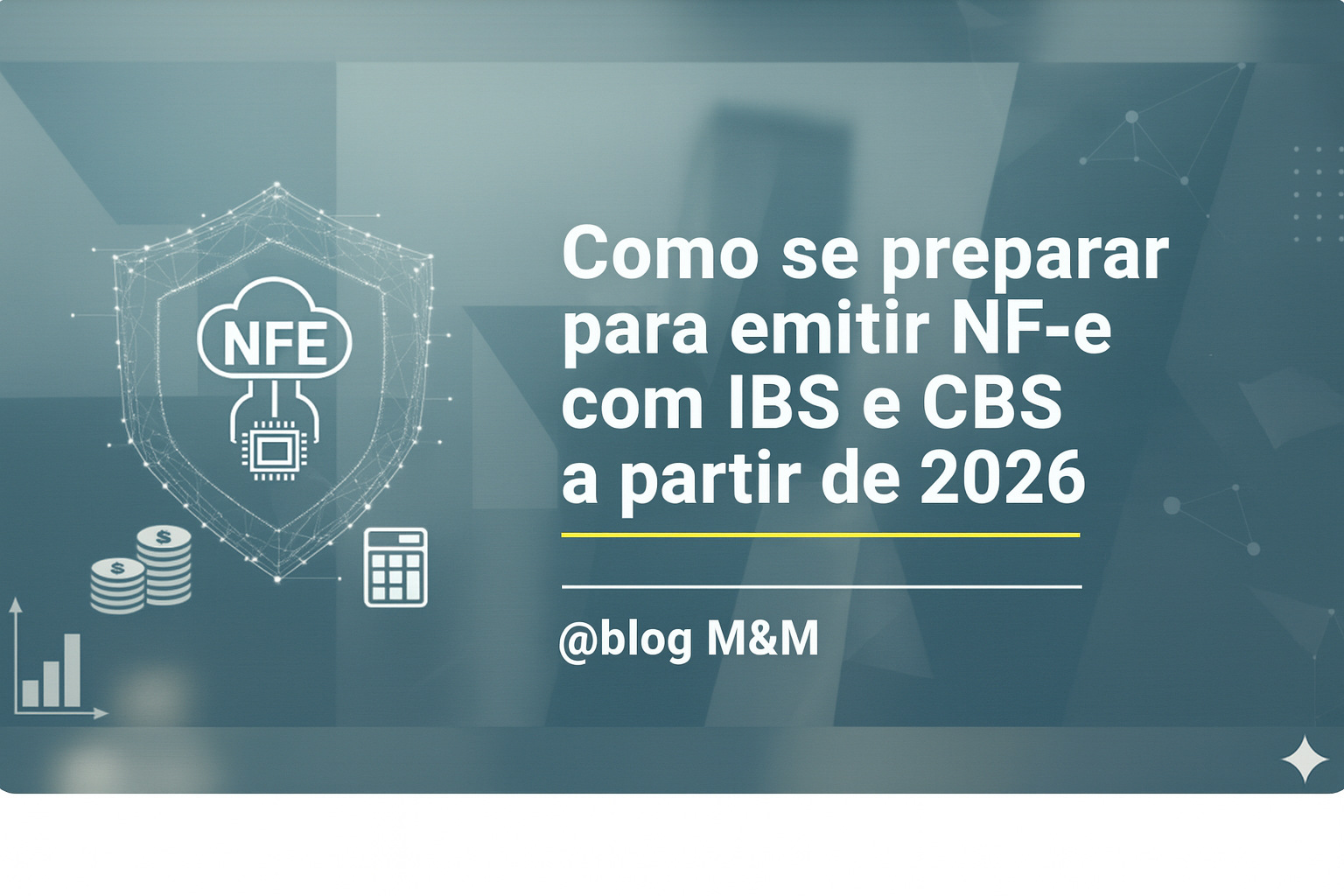 Como se preparar para emitir NF-e com IBS e CBS a partir de 2026
