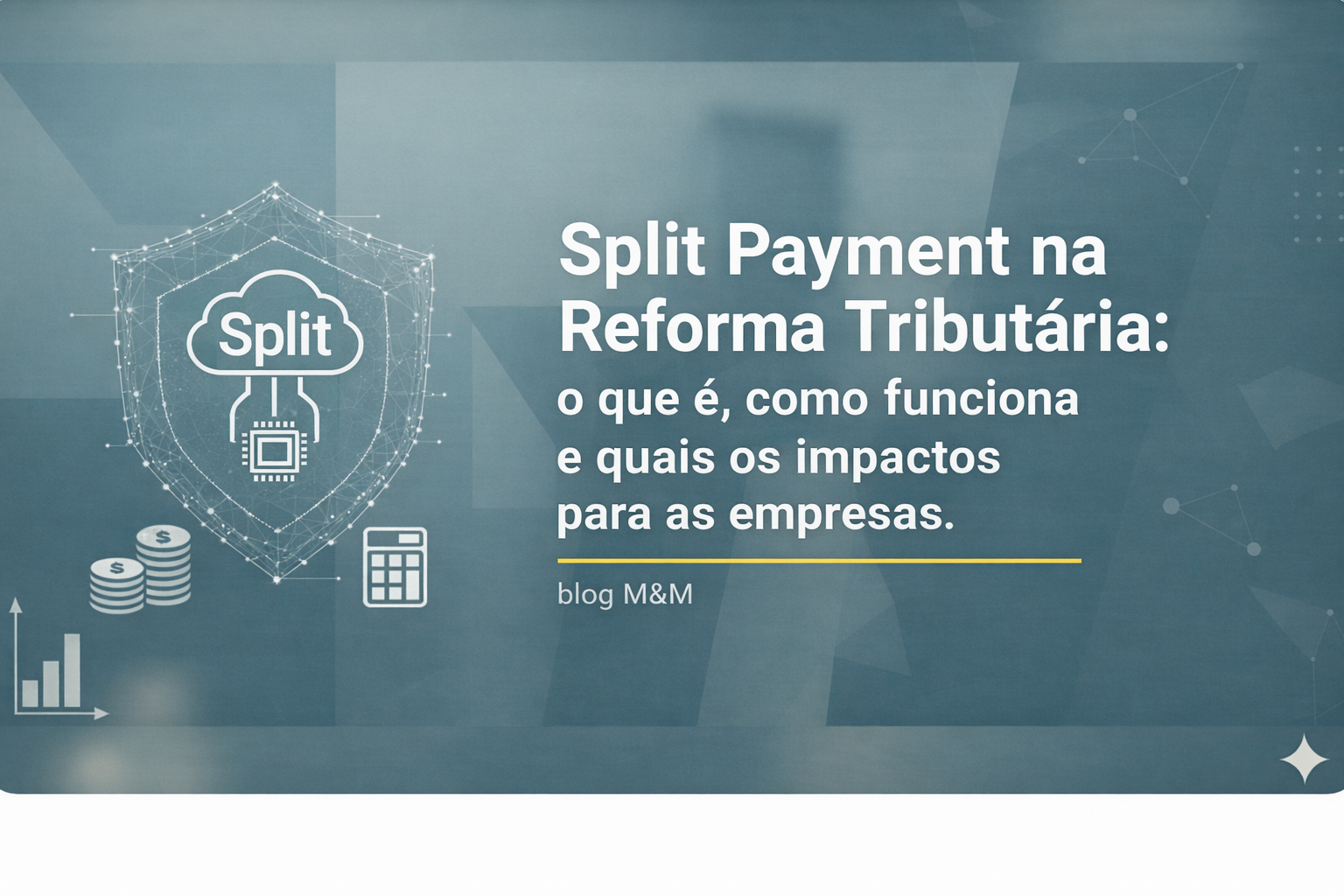 Split Payment na Reforma Tributária: o que é, como funciona e quais os impactos para as empresas.