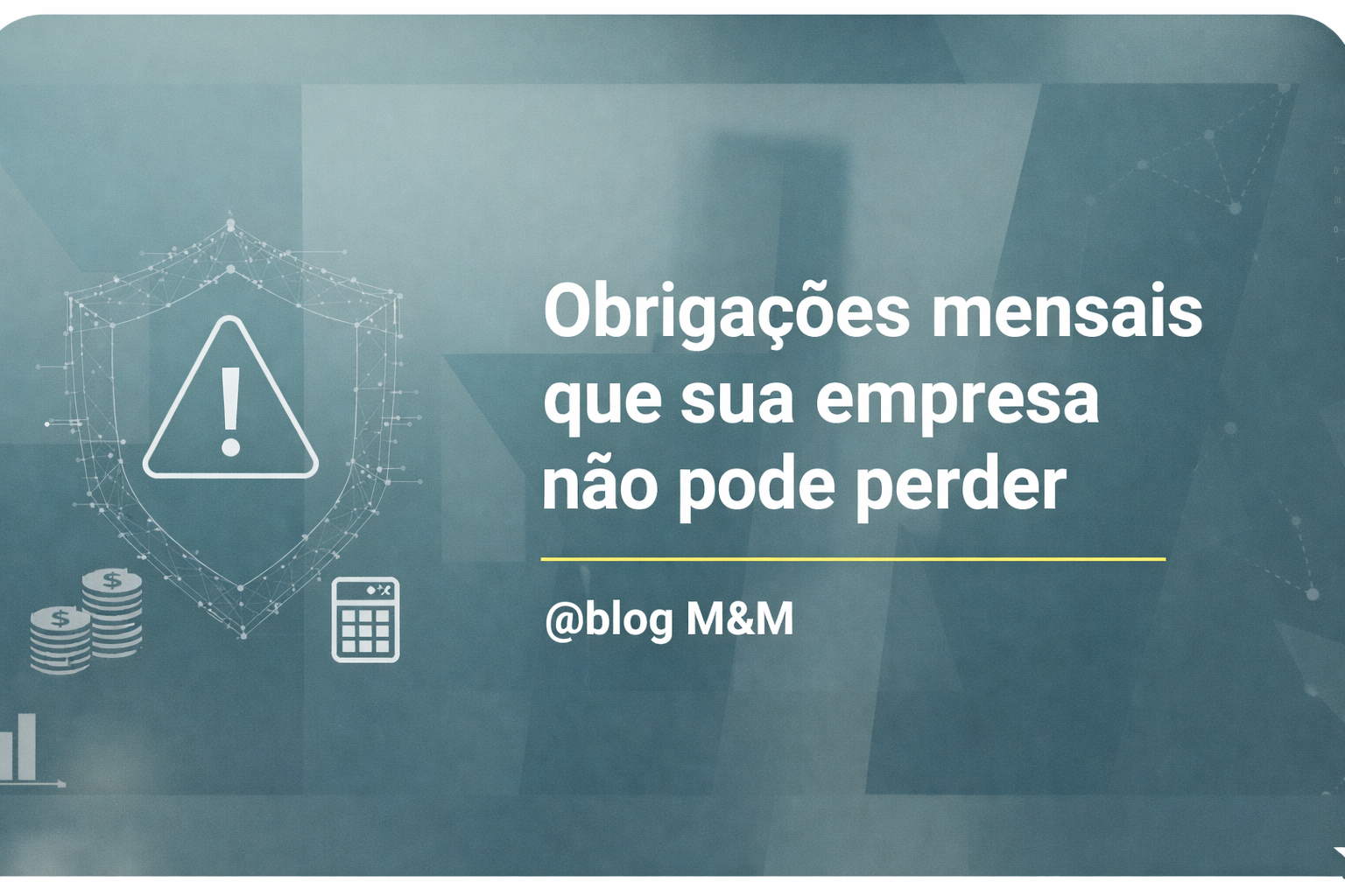 Obrigações mensais que sua empresa não pode perder.